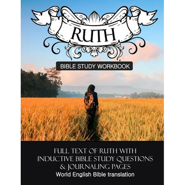Ruth Inductive Bible Study Workbook: Full text of Ruth with inductive bible study questions and journaling pages