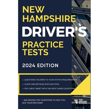 New Hampshire Driver's Practice Tests: + 360 Driving Test Questions To Help You Ace Your DMV Exam.