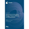 Small Animal Orthopedic Surgery, Physical Therapy and Rehabilitation