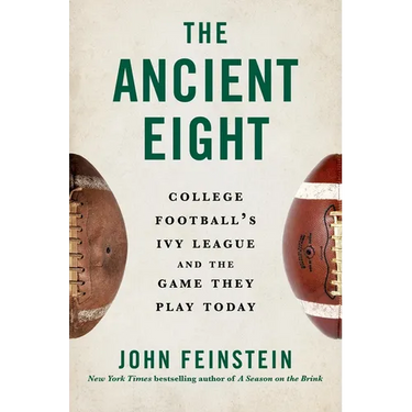 The Ancient Eight: College Football's Ivy League and the Game They Play Today