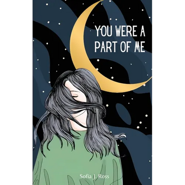 You were a part of me: Poems and thoughts for those with a broken heart and a shattered soul