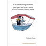 City of Working Women: Life, Space, and Social Control in Early Twentieth-Century Beijing Volume 64