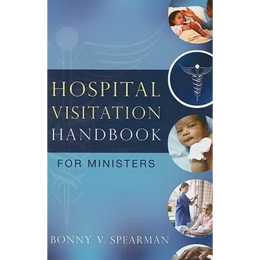 Hospital Visitation Handbook for Ministers