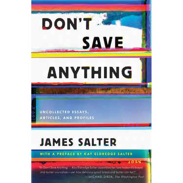 Don't Save Anything: Uncollected Essays, Articles, and Profiles