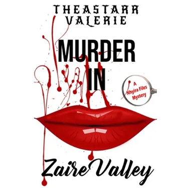 Murder In Zaire Valley: A Nhyira Files Mystery