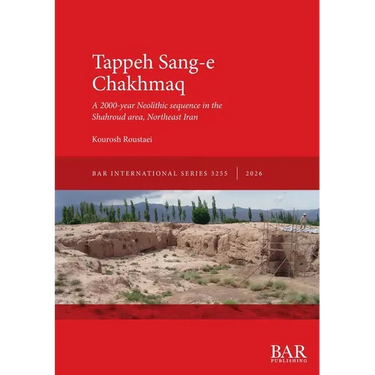 Tappeh Sang-e Chakhmaq: A 2000-year Neolithic sequence in the Shahroud area, Northeast Iran