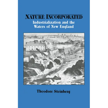 Nature Incorporated: Industrialization and the Waters of New England