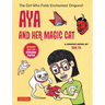 Aya and Her Magic Cat: A Graphic Novel: The Girl Who Folds Enchanted Origami!