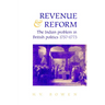 Revenue and Reform: The Indian Problem in British Politics 1757 1773