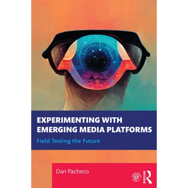 Experimenting with Emerging Media Platforms: Field Testing the Future