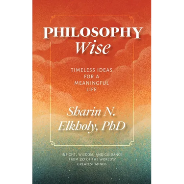 Philosophy Wise: Timeless Ideas for a Meaningful Life