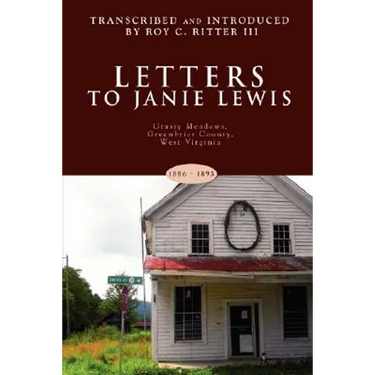 Letters to Janie Lewis: Grassy Meadows, Greenbrier County, West Virginia