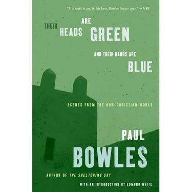 Their Heads Are Green and Their Hands Are Blue: Scenes from the Non-Christian World