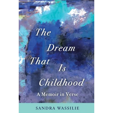 The Dream That is Childhood: A Memoir in Verse
