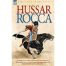 Hussar Rocca - A French Cavalry Officer's Experiences of the Napoleonic Wars and His Views on the Peninsular Campaigns Against the Spanish, British an