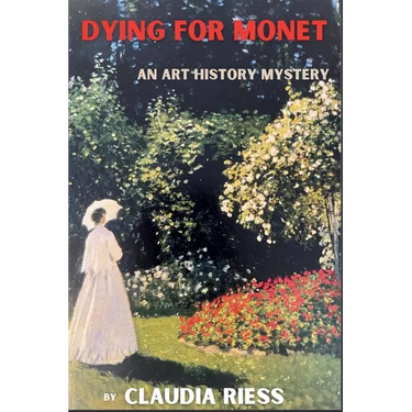Dying for Monet: An Art History Mystery