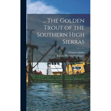 ... The Golden Trout of the Southern High Sierras