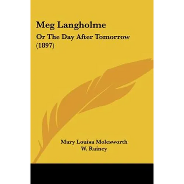 Meg Langholme: Or The Day After Tomorrow (1897)
