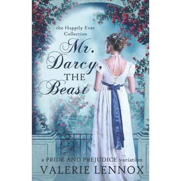 Mr. Darcy, the Beast: a Pride and Prejudice variation
