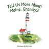Tell Us More About Maine, Grandpa