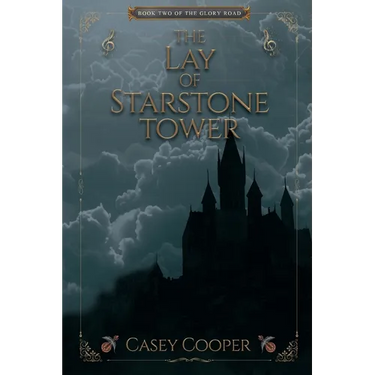 The Lay of Starstone Tower: Book two in The Glory Road series