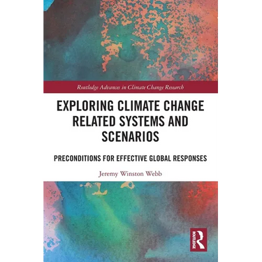 Exploring Climate Change Related Systems and Scenarios: Preconditions for Effective Global Responses