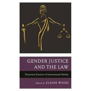 Gender Justice and the Law: Theoretical Practices of Intersectional Identity