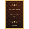 The Little Captain: A Temperance Tale (1867)