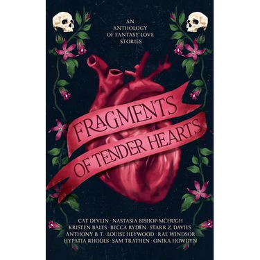 Fragments of Tender Hearts: An Anthology of Fantasy Love Stories