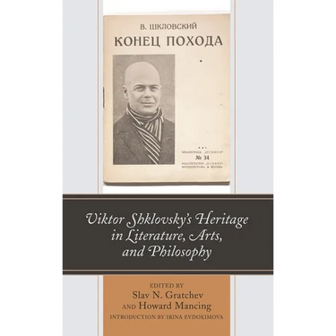 Viktor Shklovsky's Heritage in Literature, Arts, and Philosophy