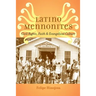 Latino Mennonites: Civil Rights, Faith, and Evangelical Culture