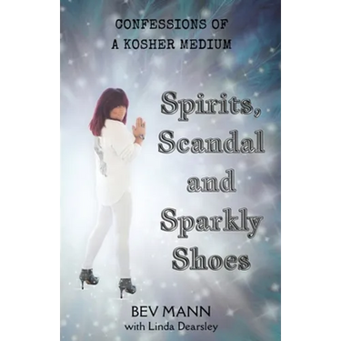 Spirits, Scandal and Sparkly Shoes: Confessions of a Kosher Medium
