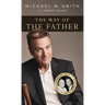 The Way of the Father: Lessons from My Dad, Truths about God