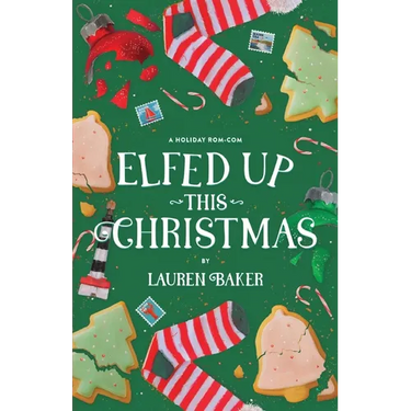 Elfed Up This Christmas: A Cozy Holiday Rom-Com