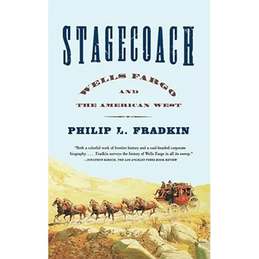 Stagecoach: Wells Fargo and the American West