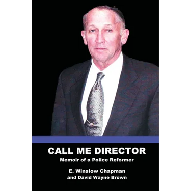 Call Me Director: Memoir of a Police Reformer