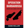 Operation Barbarossa: Hitler's Fatal Gamble in the East