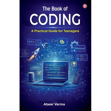 The Book of Coding: A Practical Guide for Teenagers