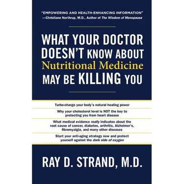 The What Your Doctor Doesn't Know about Nutritional Medicine May Be Killing You