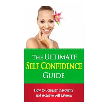The Ultimate Self Confidence Guide
