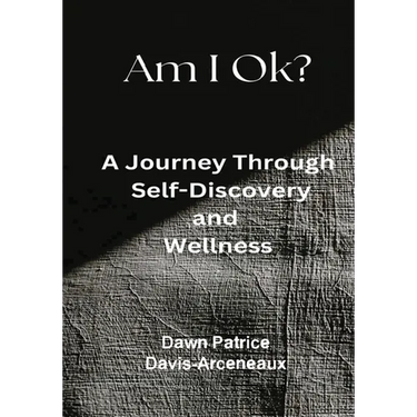 Am I OK? A Journey Through Self-Discovery and Wellness