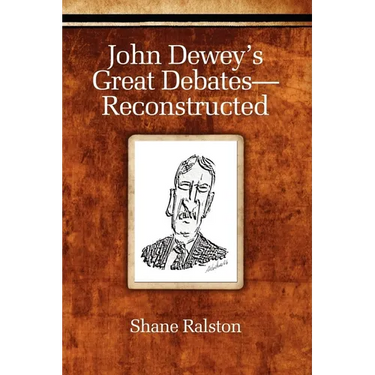John Dewey's Great Debates-Reconstructed
