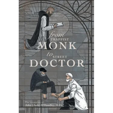 From Trappist Monk to Street Doctor: The Memories Of: