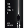 Deep State Defector III