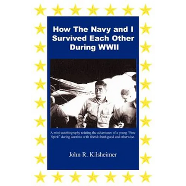 How the Navy and I Survived Each Other During WWII