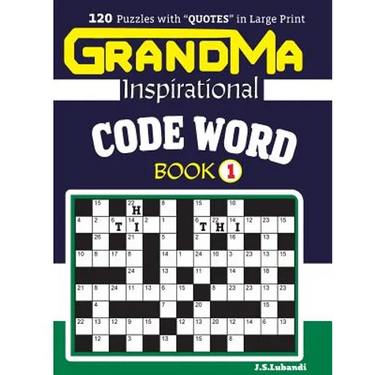GRANDMA Inspirational CODE WORD Book: 120 puzzles and inspirational quotes to boost your memory, reason, mind and mood.