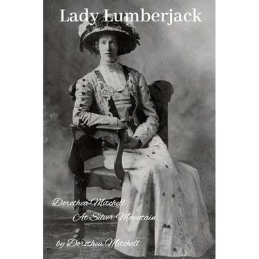 Lady Lumberjack: Dorothea Mitchell at Silver Mountain