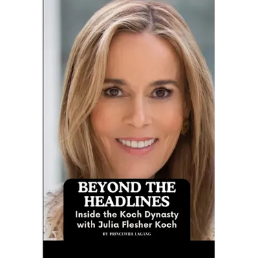 Beyond the Headlines: Inside the Koch Dynasty with Julia Flesher Koch