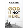 God is Not Here