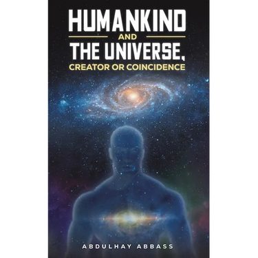 Humankind and the Universe, Creator or Coincidence